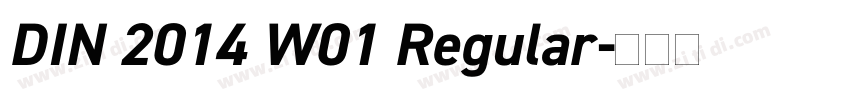 DIN 2014 W01 Regular字体转换 DIN 2014 W01 Regular字体转换